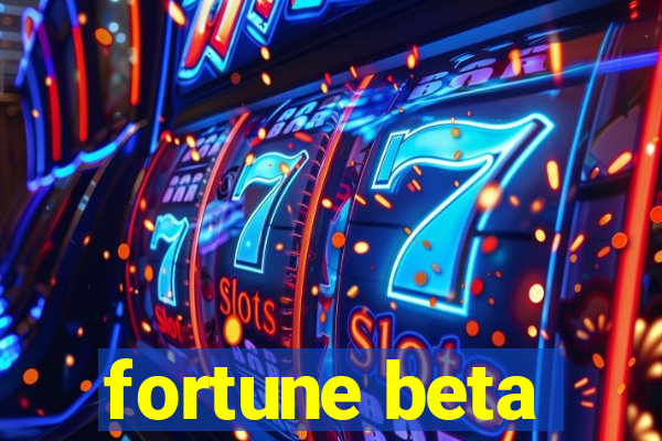 fortune beta